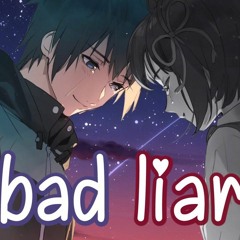 bad liar (NightCore)
