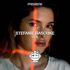 PREMIERE: Stefanie Raschke - Talk (Original Mix) [Stil Vor Talent]