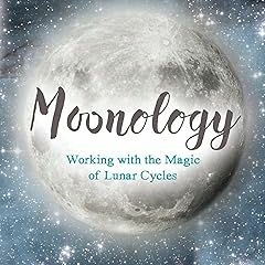 PDF KINDLE DOWNLOAD Moonology: Working with the Magic of Lunar Cycles By  Yasmin Boland (Author