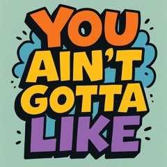 LUMINOX,AKZ3RO - You Ain't Gotta Like