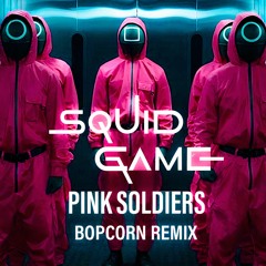 Squid Game - Pink Soldiers (Bopcorn Remix)