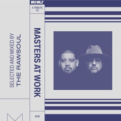 Tribute to MASTERS AT WORK (Pt. 1) - Mixed & Selected by The RawSoul