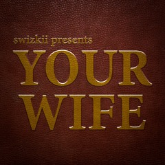 Your Wife