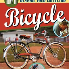 [ACCESS] EPUB 📃 How to Restore Your Collector Bicycle (Bicycle Books) by  William Lo