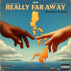 Okon - Really Far Away (Feat. Georone)