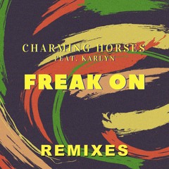 Freak On (Extended Mix) [feat. Karlyn]
