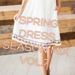 Spring Dress Season Mix, Volume 7