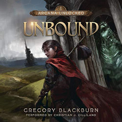 [Access] EBOOK 💛 Unbound: A Dark Fantasy LitRPG (Arcana Unlocked, Book 1) by  Gregor