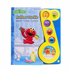 [View] KINDLE 🖌️ Sesame Street - Rubber Duckie Bath Time Tunes Sound Book - PI Kids