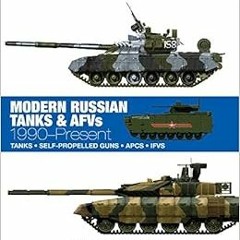 [View] [EBOOK EPUB KINDLE PDF] Modern Russian Tanks & AFVs: 1990-Present (Technical G