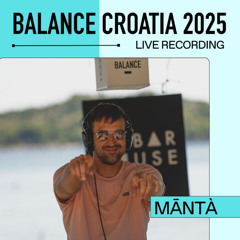 Māntà: Live from Balance Croatia 2025