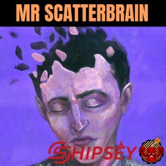 Shipsey - Mr Scatterbrain [Hard Trance]