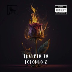 TRAPPIN IN TORONTO 2