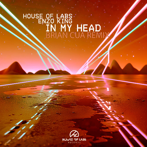 House of Labs, Enzo King - In My Head (Brian Cua Remix) ** PRE ORDER NOW **