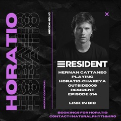 HERNAN CATTANEO PLAYING HORATIO - CHAREYA (OUTSIDE009) IN HIS RADIOSHOW RESIDENT EPISODE 514