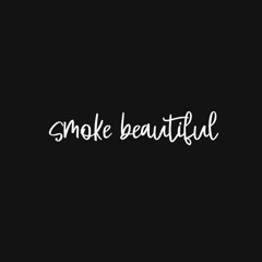 0x005 - smoke beautiful