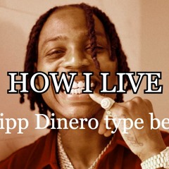How I Live [Flipp Dinero Type Beat]