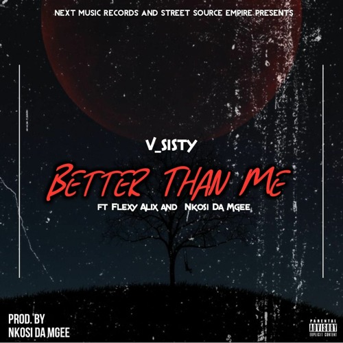 Vsisty_better than me ft flexy alix &unkosidamgee prod by nextmusic 3.mp3