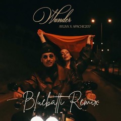 Apache 207 & Ayliva - Wunder (Bluebatti Remix)