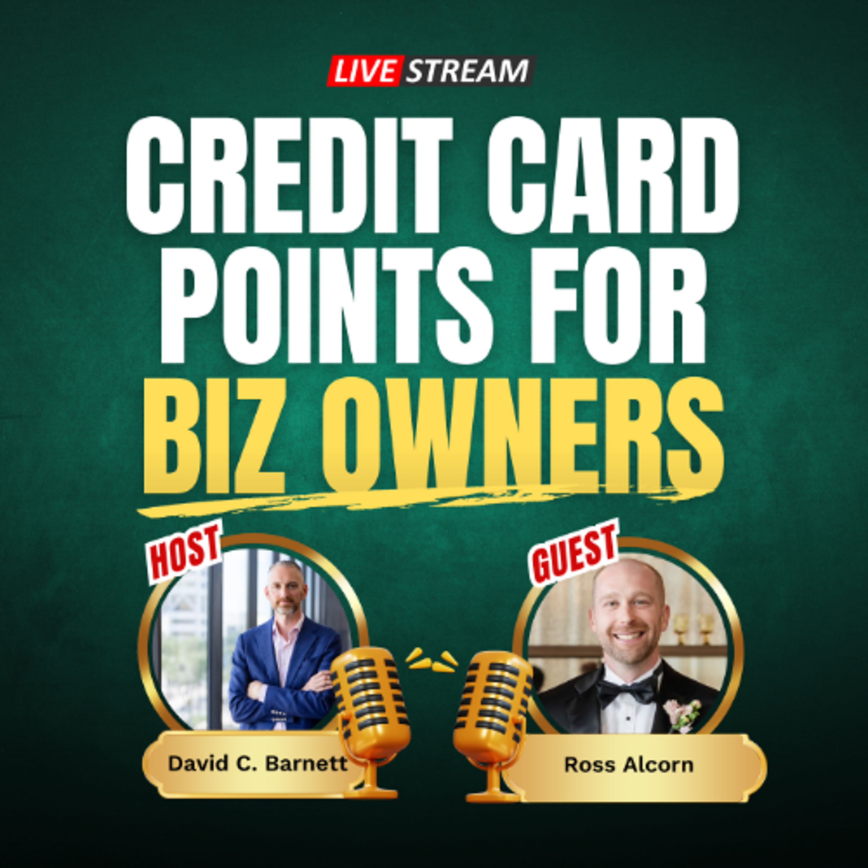 Live Credit Card Points for biz owners with  Guest Ross Alcorn