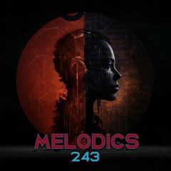 Melodics 243 with A Guest Mix from Omar Yasser (Alexandria, Egypt)