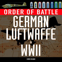 free EBOOK 💏 Order of Battle: German Luftwaffe in WWII by  Chris McNab EBOOK EPUB KI