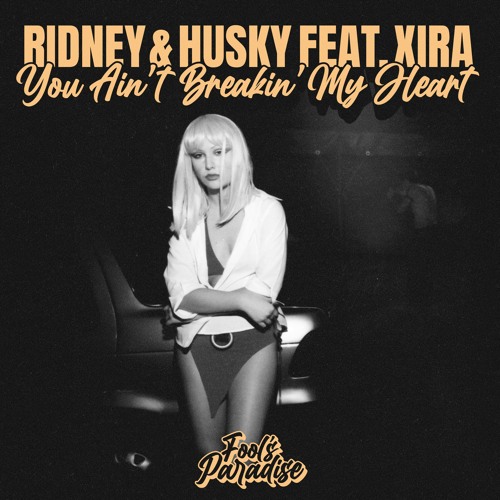 Ridney & Husky Ft. Xira - You Ain't Breakin' My Heart (Emmaculate Remix)