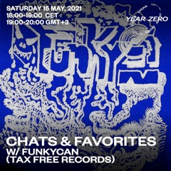 Chats & Favorites w/ Funkycan (Tax Free Records) [15.05.2021]