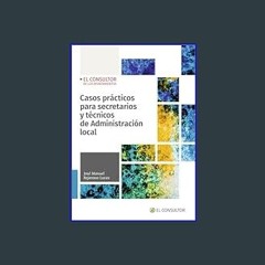 ebook read pdf 📖 Casos prácticos para secretarios y técnicos de Administración local (Spanish Edit