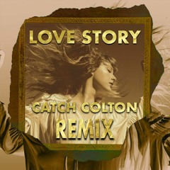 Taylor Swift - Love Story (Catch Colton Remix)