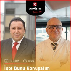 Prof. Dr. Cengiz Köksal - Çetin Ünsalan ile İşte Bunu Konuşalım