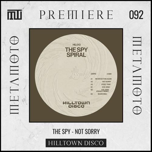 MM PREMIERE 092 | The Spy - Not Sorry [Hilltown Disco]