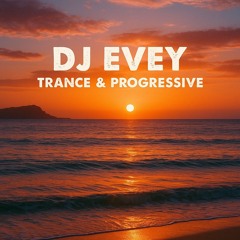 EVEY - Trance & Progressive Mix 002
