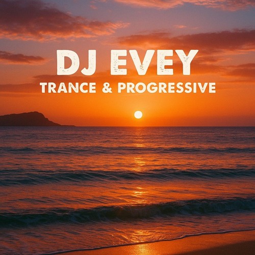 EVEY - Trance & Progressive Mix 002