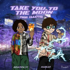 Take You To The Moon (Feat. Memoria XI)