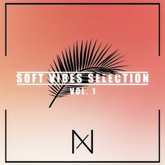 SOFT VIBES SELECTION VOL.1