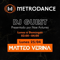 METRODANCE DJ Guest 25/04 @ Matteo Verina