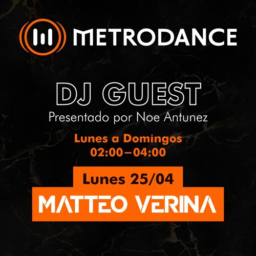 METRODANCE DJ Guest 25/04 @ Matteo Verina