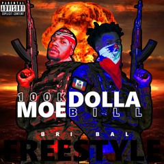 "BRIBAL" Freestyle - 100K Moe X Dolla Bill