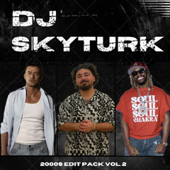 2000s MASHUP EDIT PACK VOL. 2 BY SKYTURK (FREE DOWNLOAD) #1 Top 1 Hypeddit