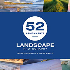 free PDF 💞 52 Assignments: Landscape Photography by  Ross Hoddinott &  Mark Bauer [K