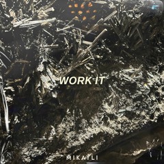 Mikayli - Work It