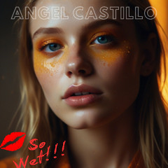 Angel Castillo — So Wet!