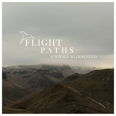 Flight Paths - A Voyage so Deserted