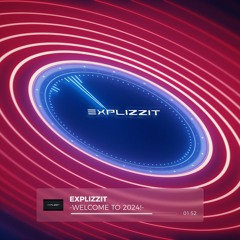 EXPLIZZIT - WELCOME TO 2024