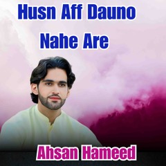 Husn Aff Dauno Nahe Are