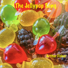 The Jellypop Song (Arthur Fisher)