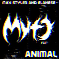 Max Styler & Elanese - Animal (Myto Flip - Free DL)