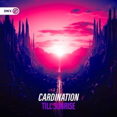 Cardination - Till Sunrise (DWX Copyright Free)
