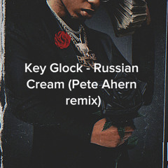 Key Glock - Russian Cream (Pete Ahern remix)